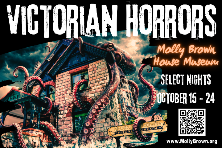 Haunted house with giant tentacles and text: Victorian Horrors, Oct 15-24, Molly Brown House Museum.